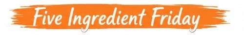 Five Ingredient Friday - TheRecipe.Website